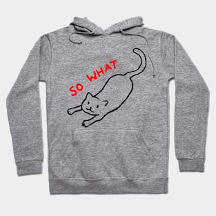 SO WHAT Hoodie